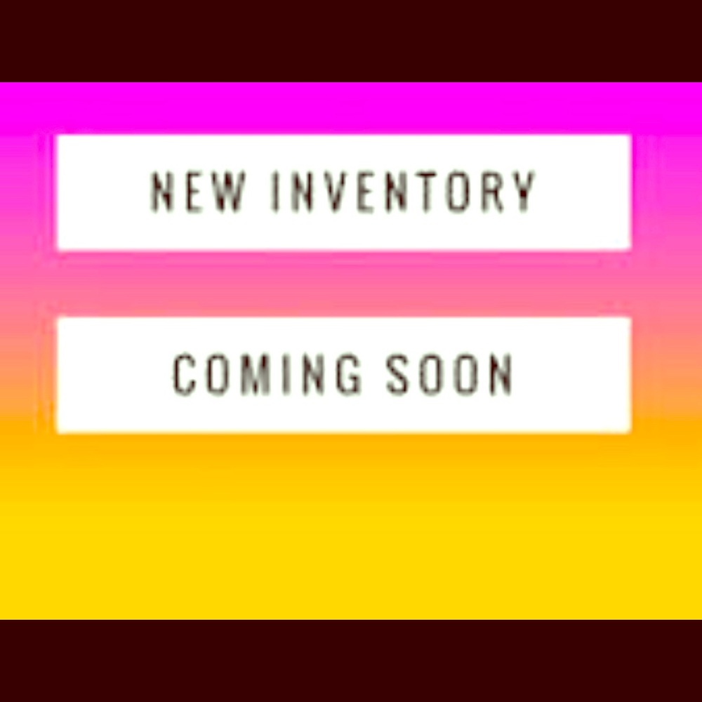 NEW INVENTORY COMING SOON